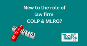 Handy Hints for those new to the role of a COLP and MLRO in a law firm