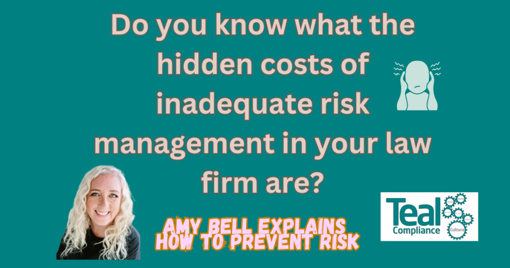 Hidden costs of inadequate risk management in a uk law firm by AMY BELL